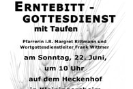 Einladung zum ökumenischen Erntebitt- Gottesdienst mit Taufen