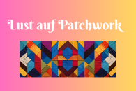 Lust auf Patchwork?